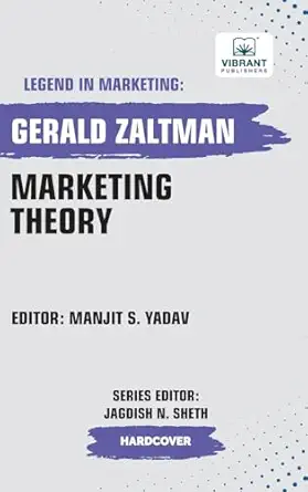 marketing theory 1st edition gerald zaltman ,vibrant publishers 1636513670, 978-1636513676
