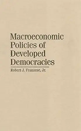 macroeconomic policies of developed democracies 1st edition robert j franzese jr 0521802946, 978-0521802949