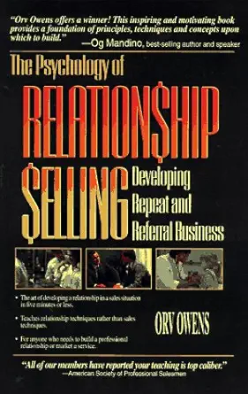 the psychology of relationship selling developing repeat and referral business 1st edition orv owens