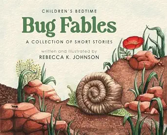 childrens bedtime bug fables a collection of short stories 1st edition rebecca k johnson 1956203729,