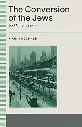 the conversion of the jews and other essays 1st edition mark shechner 1349210226, 978-1349210220