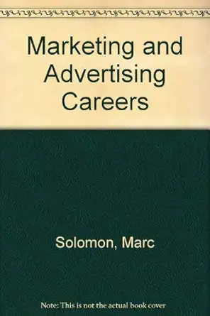 marketing and advertising careers 1st edition marc solomon 0531013073, 978-0531013076