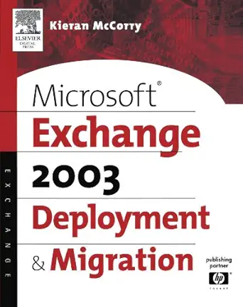microsofta exchange server 2003 deployment and migration 1st edition kieran mccorry 1555583164, 978-1555583163