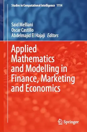 applied mathematics and modelling in finance marketing and economics 1st edition said melliani ,oscar