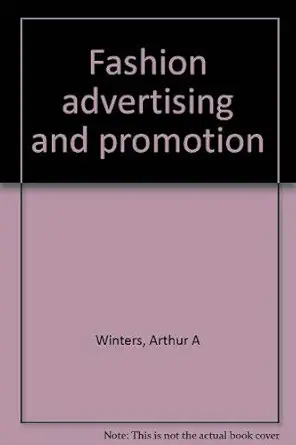 fashion advertising and promotion 1st edition arthur a winters 087005211x, 978-0870052118