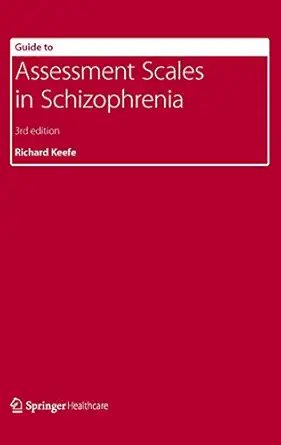guide to assessment scales in schizophrenia 1st edition richard keefe 1908517522, 978-1908517524