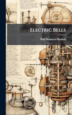 electric bells 1st edition paul nooncree hasluck 1023794446, 978-1023794442