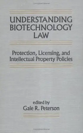Understanding Biotechnology Law Protection Licensing And Intellectual Property Policies