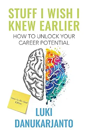 stuff i wish i knew earlier how to unlock your career potential 1st edition luki danukarjanto 1771802421,