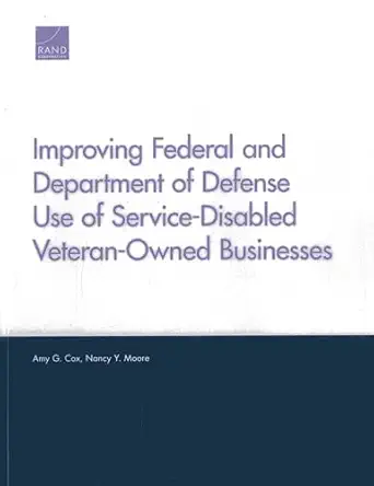 improving federal and department of defense use of service disabled veteran owned businesses 1st edition amy