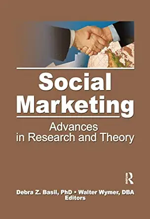 social marketing advances in research and theory 1st edition debra z basil ,walter w wymer 0789029650,