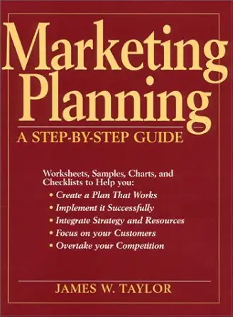 marketing planning a step by step guide 1st edition james walter taylor 0132420589, 978-0132420587