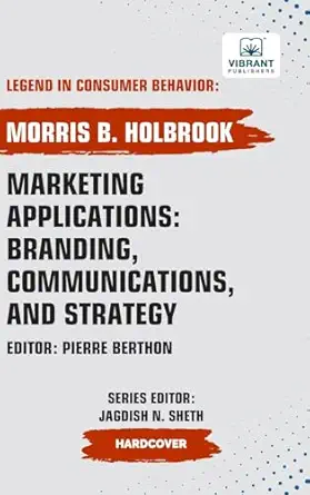 marketing applications branding communications and strategy 1st edition morris b holbrook ,vibrant publishers
