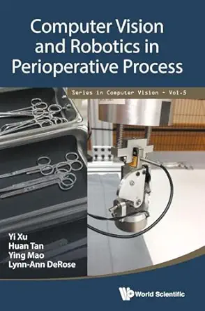computer vision and robotics in perioperative process 1st edition yi xu ,huan tan ,ying mao ,lynn ann derose
