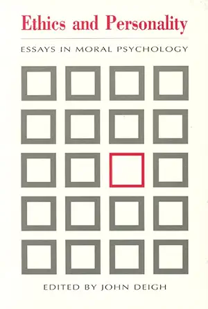 ethics and personality essays in moral psychology 1st edition john deigh 0226141276, 978-0226141275