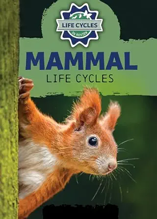 mammal life cycles 1st edition theresa emminizer 1978539827, 978-1978539822
