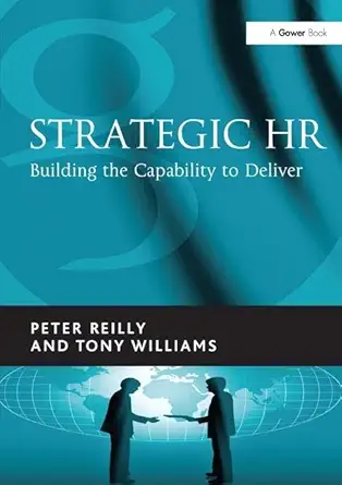 strategic hr building the capability to deliver 1st edition peter reilly ,tony williams 0566086743,