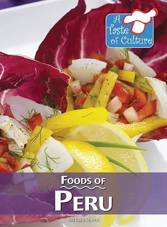 foods of peru 1st edition barbara sheen busby 0737753463, 978-0737753462