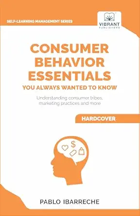 consumer behavior essentials you always wanted to know 1st edition pablo ibarreche ,vibrant publishers