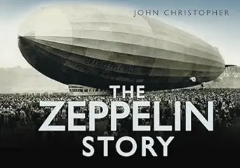 the zeppelin story 1st edition john christopher 0752451758, 978-0752451756