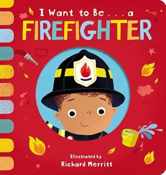 i want to be a firefighter 1st edition becky davies ,richard merritt 0593304098, 978-0593304099