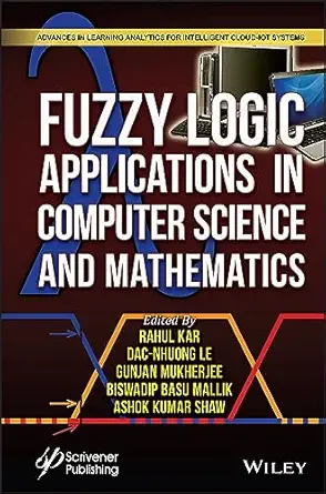 fuzzy logic applications in computer science and mathematics 1st edition rahul kar ,dac nhuong le ,gunjan