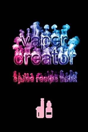 vaper creator e juice recipe book create a vape the ultimate and only logbook cookbook journal you need to