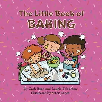 the little book of baking introduction for children to baking kitchen skills and safety chemical reactions