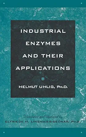 industrial enzymes and their applications 1st edition helmut uhlig 0471196606, 978-8126553853