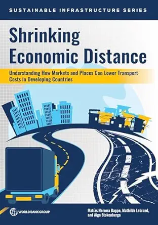 shrinking economic distance understanding how markets and places can lower transport costs in developing