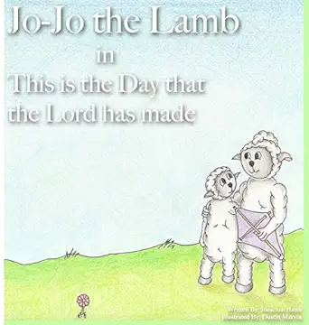 jo jo the lamb this is the day that the lord has made 1st edition jonathan bates ,dustin marvin 1947693042,