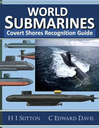 world submarines covert shores recognition guide 1st edition h i sutton ,c edward davis 1541392302,
