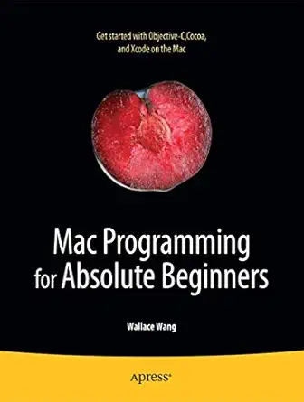 mac programming for absolute beginners 1st edition wallace wang 1430233362, 978-1430233367