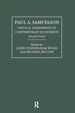 paul a samuelson critical assessments of contemporary economists 2nd series 1st edition michael mclure ,john