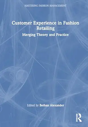 customer experience in fashion retailing merging theory and practice 1st edition bethan alexander 1032456558,