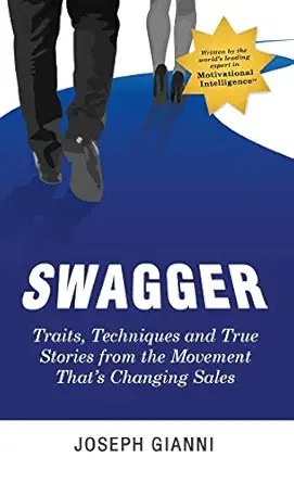 swagger traits techniques and true stories from the movement thats changing sales 1st edition joseph gianni