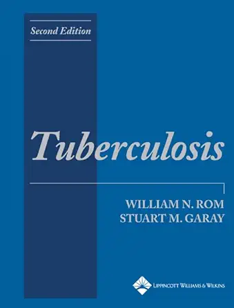 tuberculosis 1st edition william n rom ,stuart m garay 0781736781, 978-0781736787