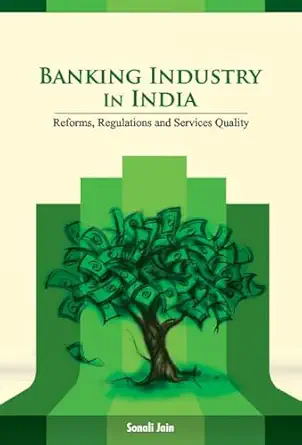 banking industry in india reforms regulations and services quality 1st edition sonali jain 8177083910,