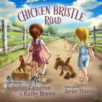 chicken bristle road 1st edition schyrlet cameron ,kathy brown ,javier duarte 1966675445, 978-1966675440