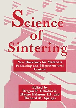 science of sintering new directions for materials processing and microstructural control 1st edition h