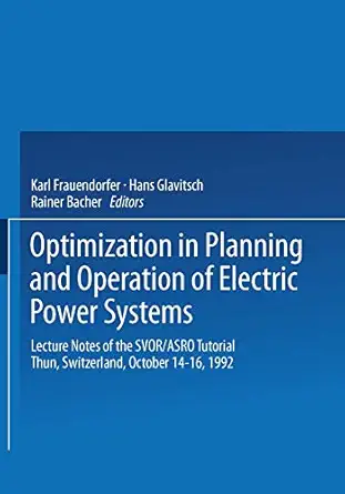 optimization in planning and operation of electric power systems lecture notes of the svor/asro tutorial thun