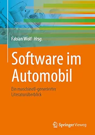 software im automobil ein maschinell generierter literatura 1/4berblick 1st edition fabian wolf 3662671557,