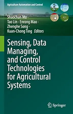 sensing data managing and control technologies for agricultural systems 1st edition shaochun ma ,tao lin