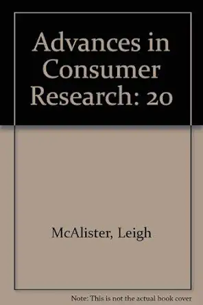 advances in consumer research 20 1st edition leigh mcalister ,michael l rothschild 0915552302, 978-0915552306