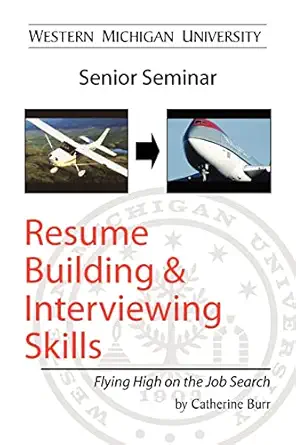resume building and interviewing skills flying high on the job search 1st edition catherine burr 1425761402,
