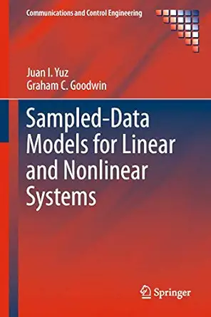 sampled data models for linear and nonlinear systems 1st edition juan i yuz ,graham c goodwin 1447155610,