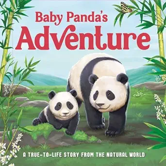 baby pandas adventure a true to life story from the natural world ages 5 and up 1st edition igloobooks ,rose