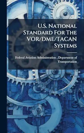u s national standard for the vor/dme/tacan systems 1st edition federal aviation administration 102505105x,