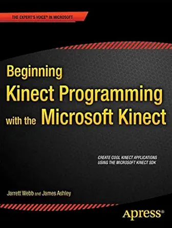 beginning kinect programming with the microsoft kinect sdk 1st edition jarrett webb ,james ashley 1430241047,