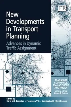 new developments in transport planning advances in dynamic traffic assignment 1st edition chris m j tampere